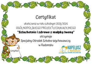 Certyfikat dla Szkoły za udział w Ogólnopolskim Projekcie Edukacyjnym "Szlachetnie i zdrowo z małkpą Iwoną"